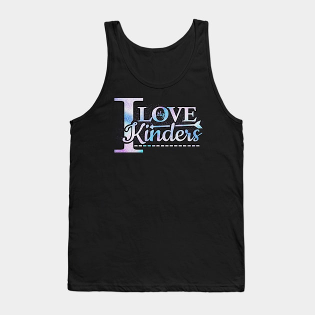 'I Love My Kinders' Cute Kindergarten Teacher Gift Tank Top by ourwackyhome